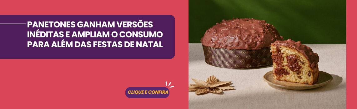 PANETONES VERSÕES INÉDITAS