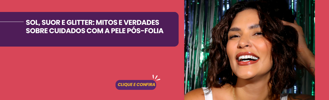 CUIDADOS COM A PELE PÓS-FOLIA