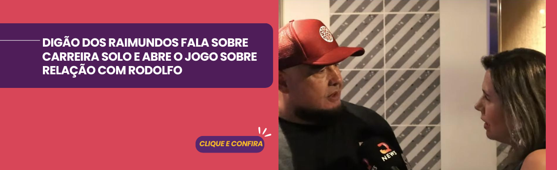 ENTREVISTA DIGÃO RAIMUNDOS