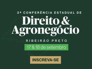 OAB SP realiza 3ª Conferência Estadual de Direito e Agronegócio em Ribeirão Preto